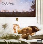 Caravan - For Girls Who Grow Plump In The Night