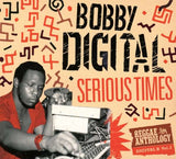 Bobby Digital - Serious Times - Reggae Anthology