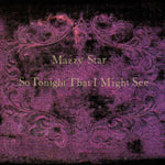 Mazzy Star - So Tonight That I Might See