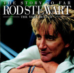 Rod Stewart - The Story So Far - The Very Best Of Rod Stewart