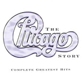 Chicago - The Chicago Story - The Complete Greatest Hits