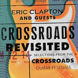 Eric Clapton - Crossroads Revisited - Selections From The Crossroads Guitar Festivals