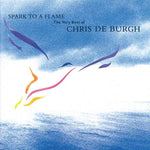 Chris De Burgh - Spark To A Flame - The Very Best Of Chris de Burgh