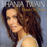 Shania Twain - Come On Over