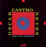 Oscar Castro-Neves - More Than Yesterday