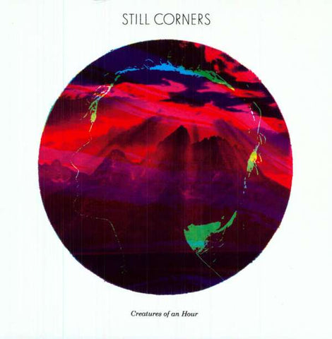 Still Corners - Creatures Of An Hour