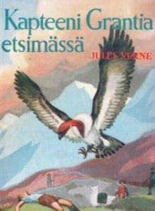 JULES VERNE - KAPTEENI GRANTIA ETSIMÄSSÄ