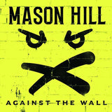 Mason Hill - Against The Wall