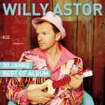 Willy Astor - 30 Jahre - Best Of Album