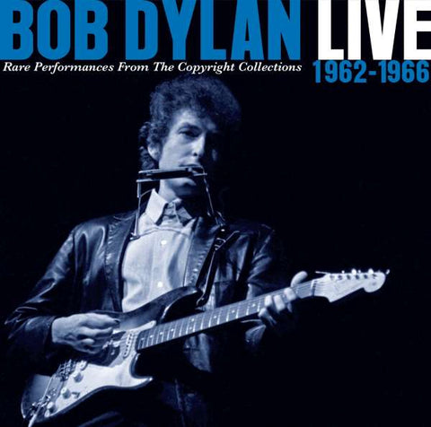 Bob Dylan - Live 1962 - 1966 - Rare Performances From The Copyright Collections