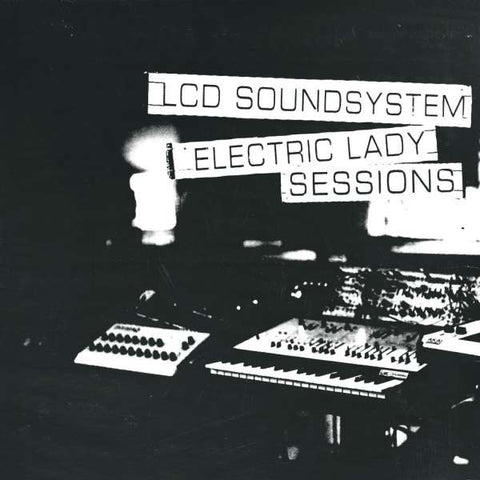 LCD Soundsystem - Electric Lady Sessions