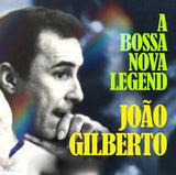 João Gilberto - A Bossa Nova Legend