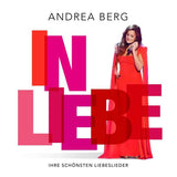 Andrea Berg - In Liebe - Ihre schönsten Liebeslieder
