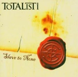 Totalisti - Slave To None