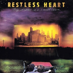 Restless Heart - Big Dreams In A Small Town