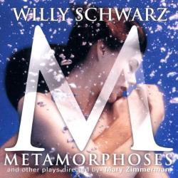 Willy Schwarz - Metamorphosis and Other Plays