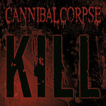 Cannibal Corpse - Kill