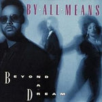 By All Means - Beyond A Dream