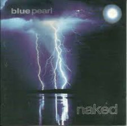 Blue Pearl - Naked