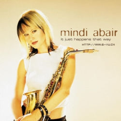 Mindi Abair - It Just Happens That Way