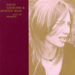 Beth Gibbons & Rustin Man - Out Of Season