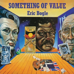 Eric Bogle - Something of Value