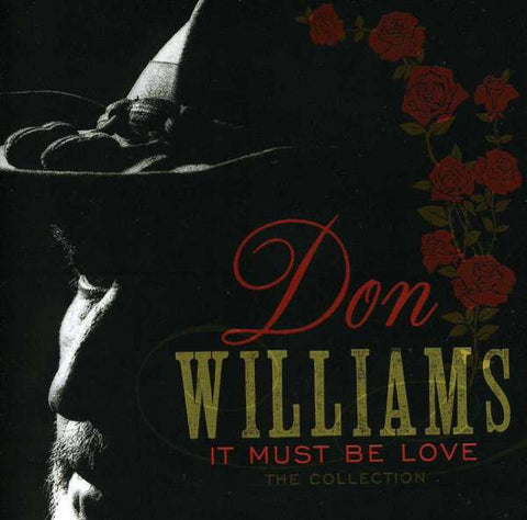 Don Williams - It Must Be Love - The Collection