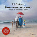Rolf Zuckowski - Gemeinsam unterwegs - Lieder im Herbst des Lebens