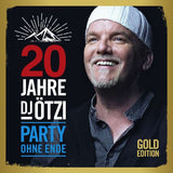 DJ Ötzi - 20 Jahre DJ Ötzi - Party ohne Ende