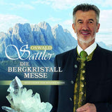 Oswald Sattler - Die Bergkristall-Messe