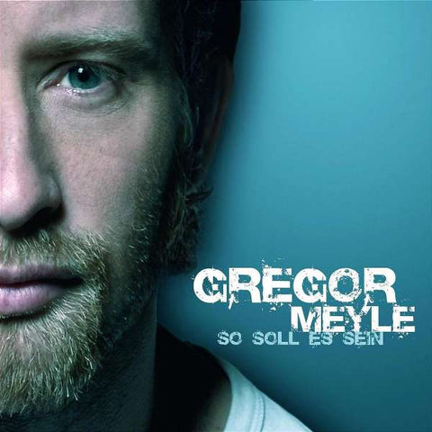 Gregor Meyle - So soll es sein