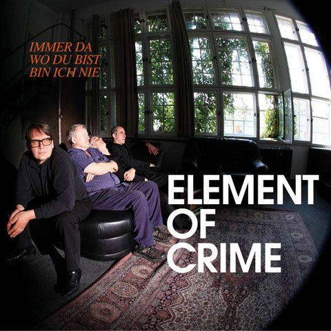 Element Of Crime - Immer da wo du bist bin ich nie