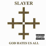 Slayer - God Hates Us All