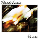 Paco De Lucia - Siroco