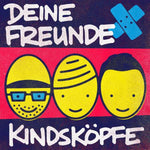 Deine Freunde - Kindsköpfe