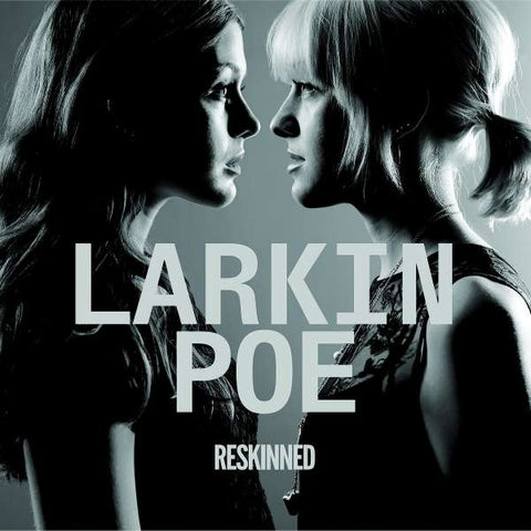 Larkin Poe - Reskinned