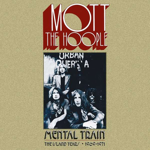 Mott The Hoople - Mental Train - The Island Years 1969 - 1971