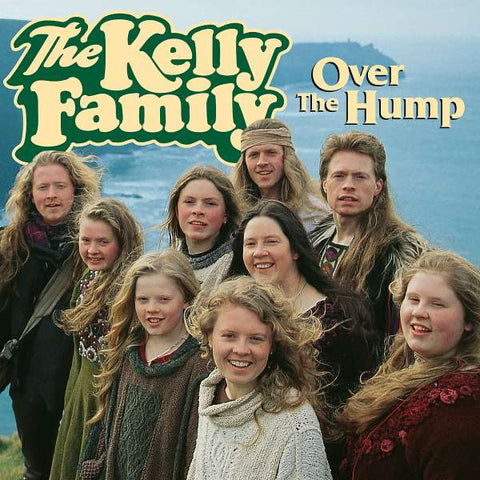 The Kelly Family - Over The Hump