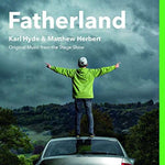 Karl Hyde & Matthew Herbert - Fatherland - Original Music From The Stage Show