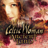 Celtic Woman - Ancient Land