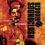 Bedouin Soundclash - Sounding A Mosaic