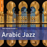 The Rough Guide To Arabic Jazz