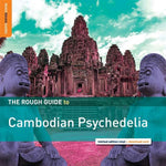 The Rough Guide To - Cambodian Psychedelia