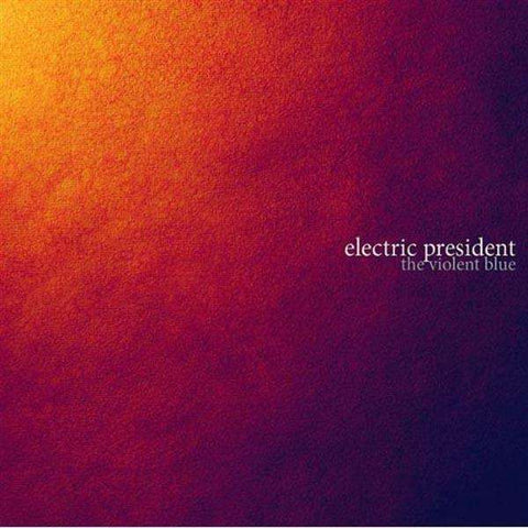 Electric President - Violent Blue