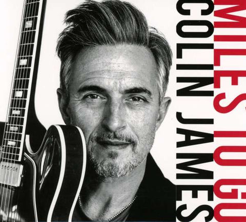 Colin James - Miles To Go