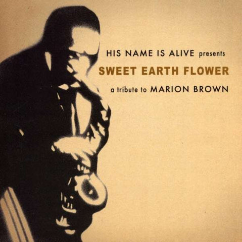 His Name Is Alive - Sweet Earth Flower - A Tribute To Marion Brown