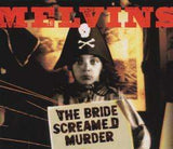 Melvins - The Bride Screamed Murder
