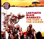 Ladysmith Black Mambazo - Pure & Golden - Essential Coll.