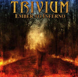 Trivium - Ember To Inferno