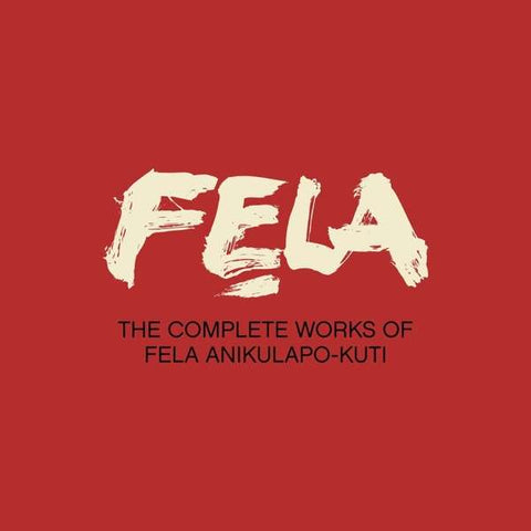 Fela Kuti - The Complete Works Of Fela Anikulapo-Kuti